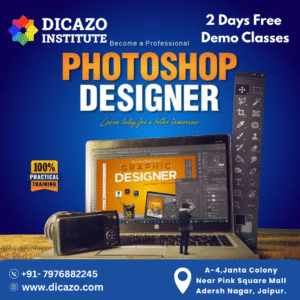 Photoshop Designer Course Poster by Dicazo Institute showing laptop screen with Photoshop interface, design tools, and a banner promoting 2 Days Free Demo Classes. Contact details and location are also shown